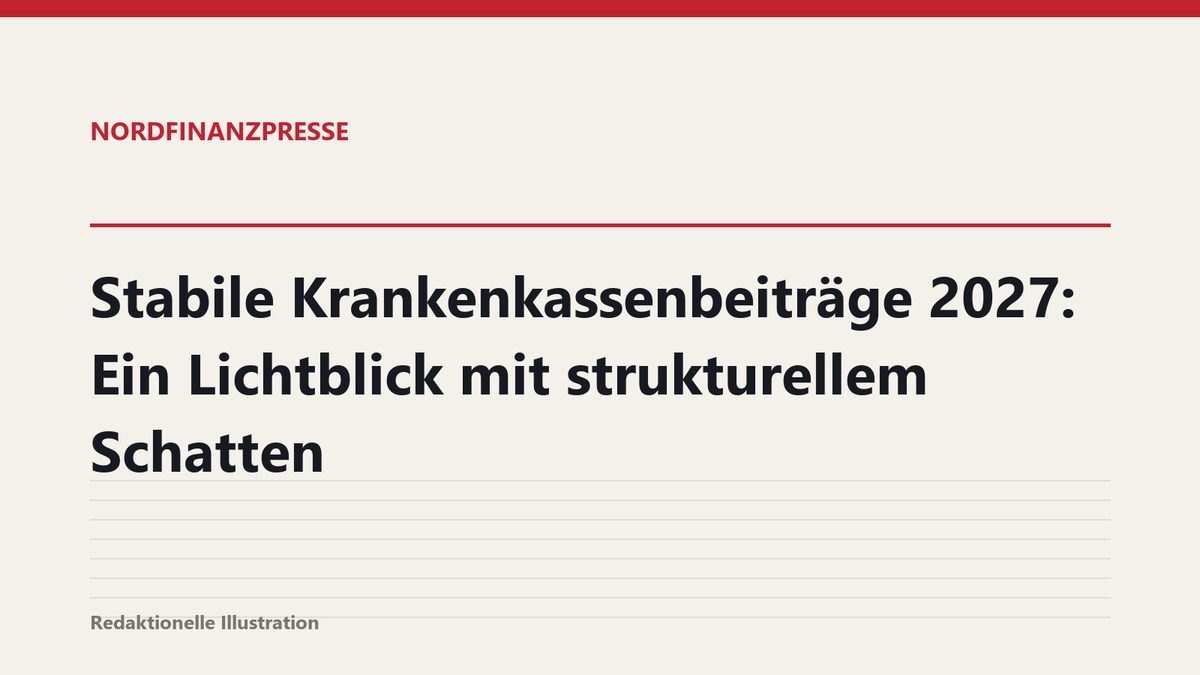 Stabile Krankenkassenbeiträge 2027: Ein Lichtblick mit strukturellem Schatten